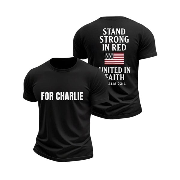 For Charlie Stand Strong In Red United In Faith Shirt