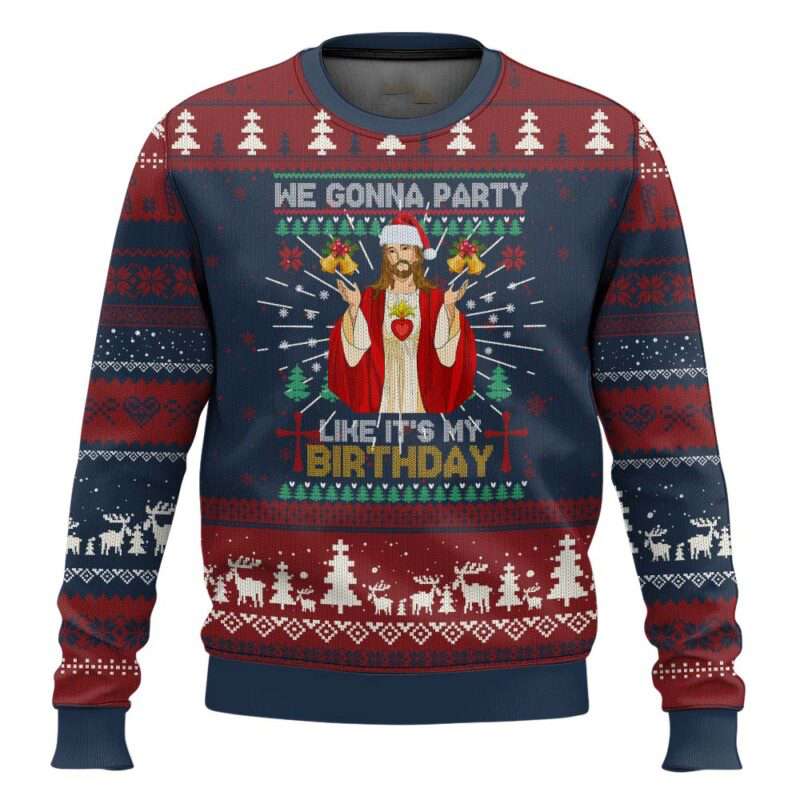 Funny Jesus Birthday We Gonna Party Like Its My Birthday Xmas Ugly Christmas Sweater Funny Jesus Birthday We Gonna Party Like It's My Birthday Xmas Ugly Christmas Sweater