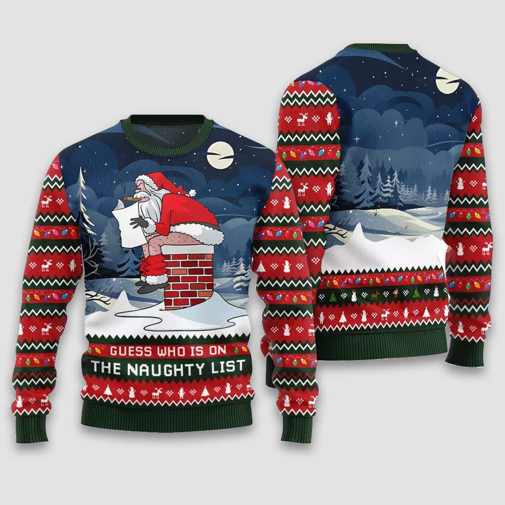 Guess Who On Naughty List Santa Ugly Christmas Sweater Guess Who On Naughty List Santa Ugly Christmas Sweater