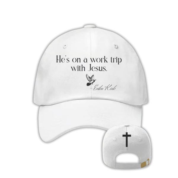 He’s On A Work Trip With Jesus Erika Kirk Hat