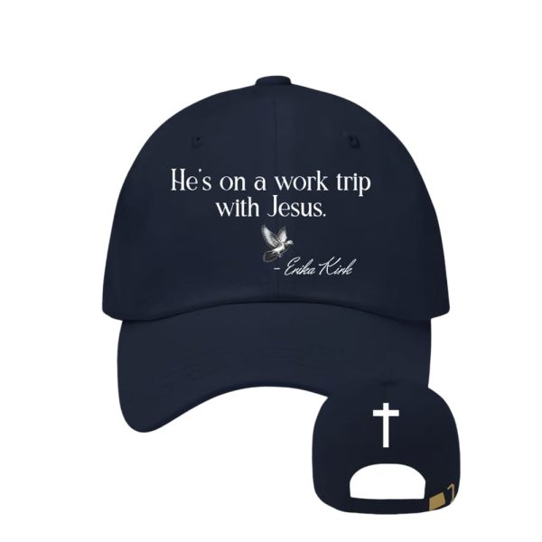 He’s On A Work Trip With Jesus Erika Kirk Hat