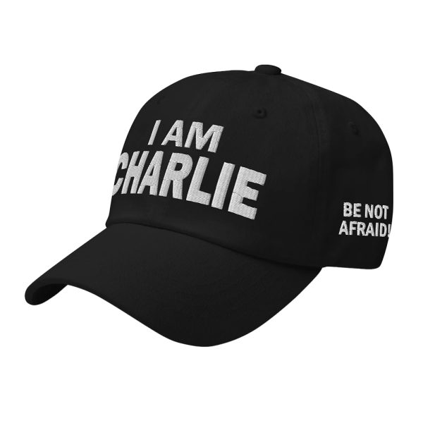 I Am Charlie Be Not Afraid Hat