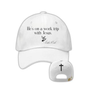 He’s On A Work Trip With Jesus Erika Kirk Hat