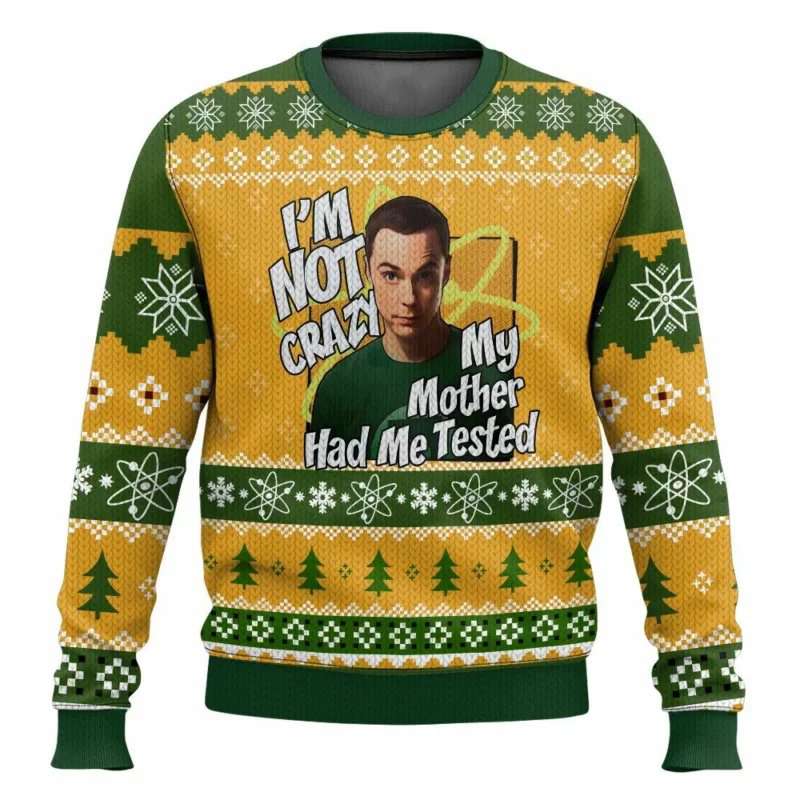 Im Not Crazy My Mother Had Me Tested Sheldon Cooper The Big Bang Theory Ugly Christmas Sweater I'm Not Crazy My Mother Had Me Tested Sheldon Cooper The Big Bang Theory Ugly Christmas Sweater