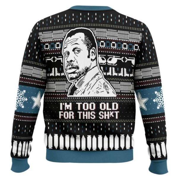 I’m Too Old For This Shit Danny Glover Lethal Weapon Ugly Christmas Sweater