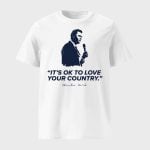 It's Ok To Love Your Country RIP Charlie Kirk Shirt