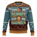 Jeffrey Dahmer Ted Bundy Choke Me Like Bundy And Eat Me Like Dahmer Ugly Christmas Sweater