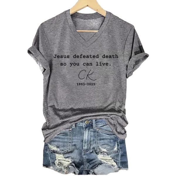 Jesus Defeated Death So You Can Live Charlie Kirk 1993-2025 Shirt