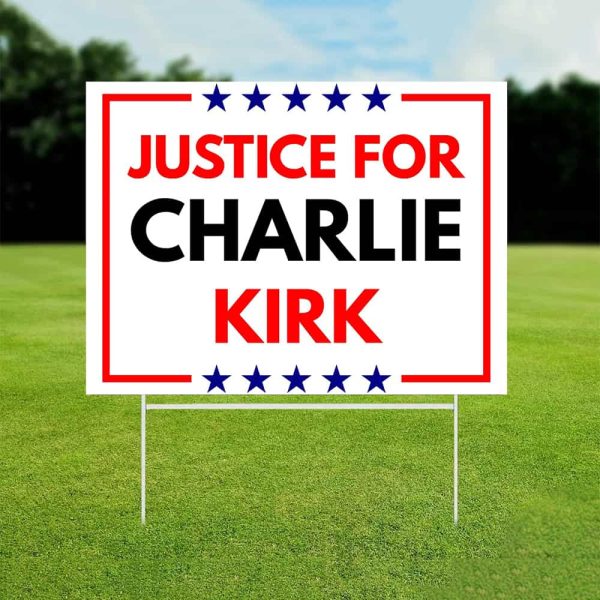 Justice For Charlie Kirk Yard Sign