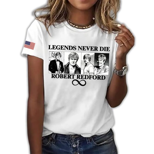 Legend Never Die Robert Redford Shirt