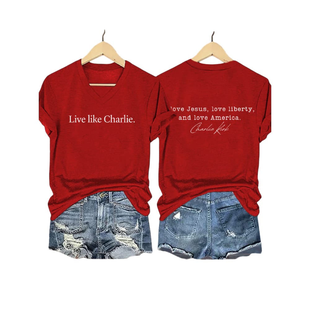 Live Like Charlie Love Jesus Love Liberty And Love America Print Shirt Live Like Charlie Love Jesus Love Liberty And Love America Print Shirt