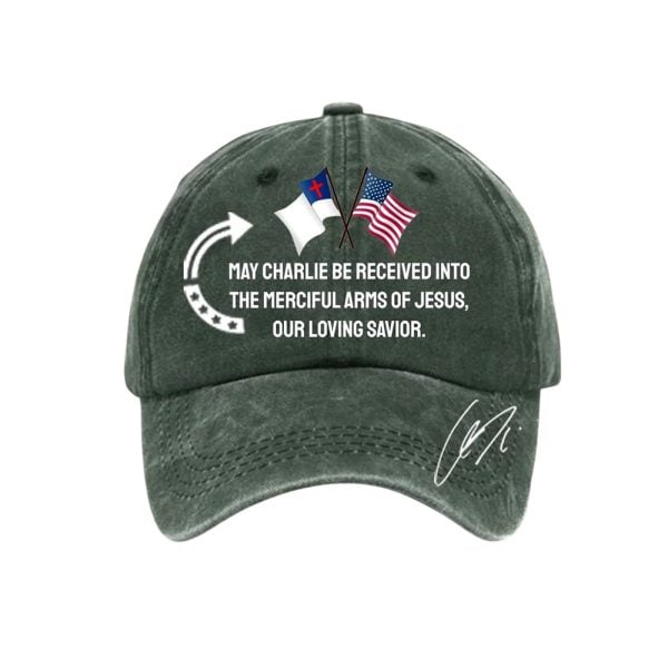 May Charlie Be Received Into The Merciful Arms Of Jesus Our Loving Savior Hat