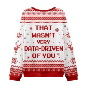 That Wasnt Very Data Driven Of You Red Ugly Christmas Knit Sweater1