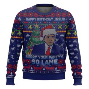 Well Happy Birthday Jesus Sorry Your Party Is So Lame Michael Scott The Office Ugly Christmas Sweater