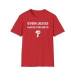 Phillies Even Jesus Hates The Mets Shirt