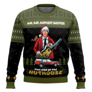 Hap Hap Happiest Sweater This Side Of The Nuthouse National Lampoon’s Christmas Vacation Ugly Christmas Sweater