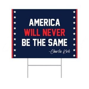 Charlie Kirk Amerıca Will Never Be The Same Yard Sign