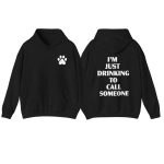 Sabrina Carpenter I'm Just Drinking To Call Someone Hoodie