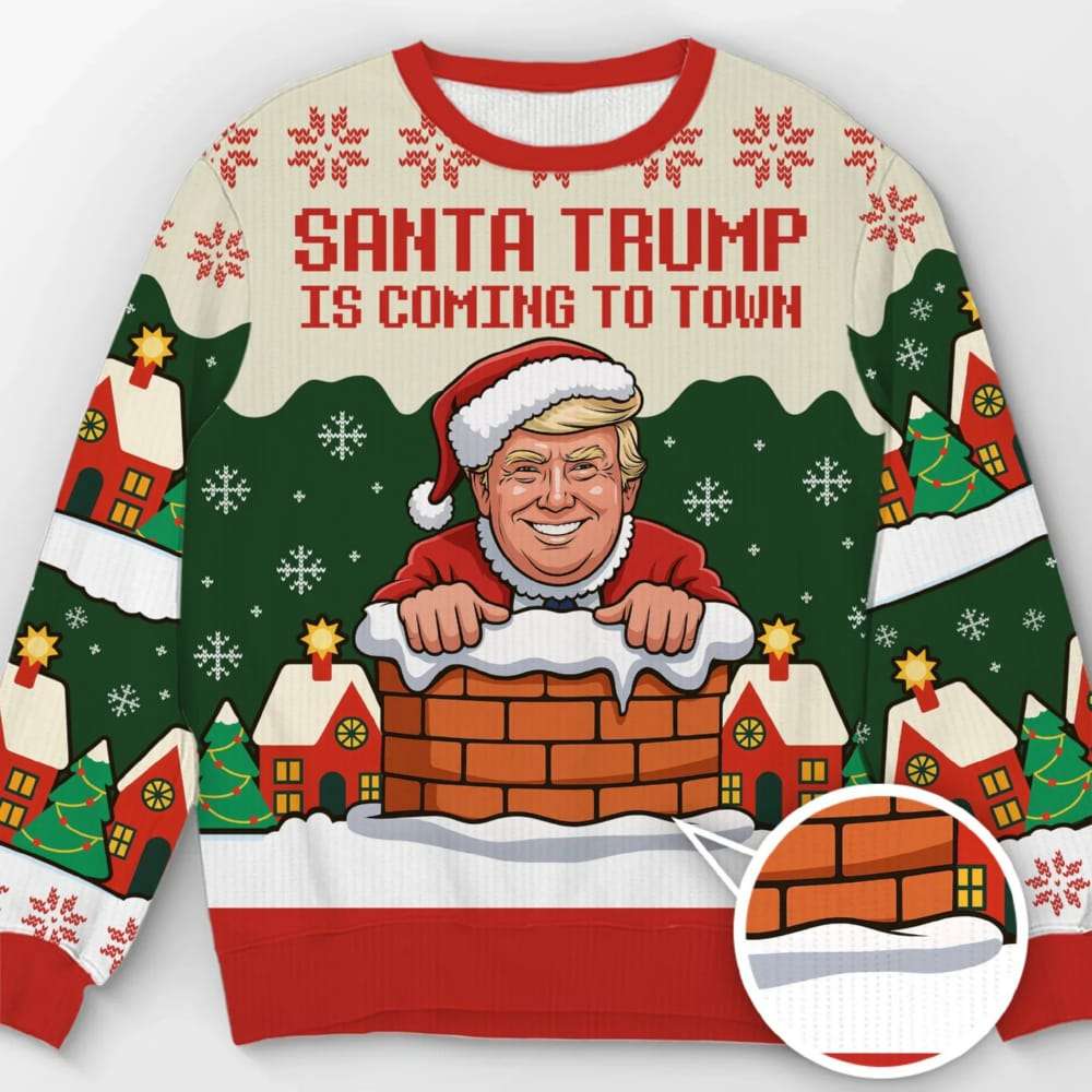 Santa Trump Is Coming To Town Ugly Christmas Sweater Santa Trump Is Coming To Town Ugly Christmas Sweater