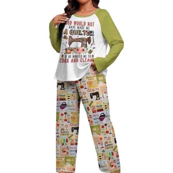 Sewing Lover Raglan Lounge Pajamas God Would Not Have Made Me A Quilter If He Wanted Me To Cook And Clean