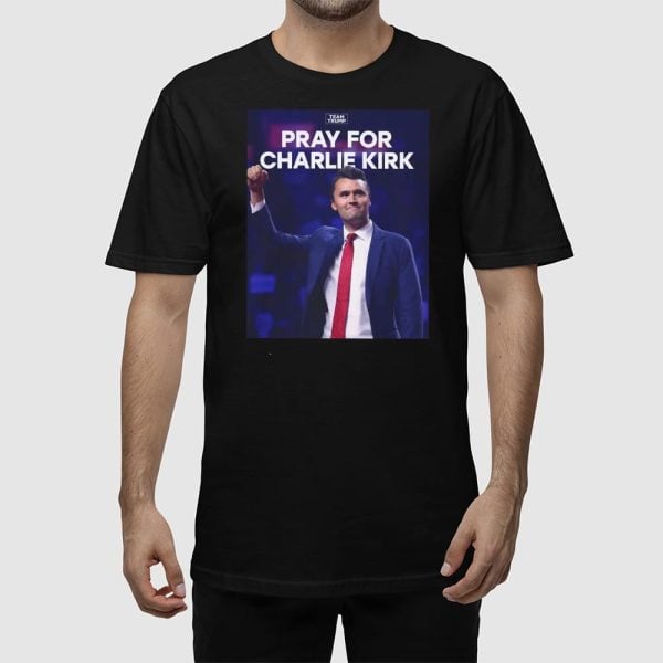 Team Trump Pray For Charlie Kirk Shirt