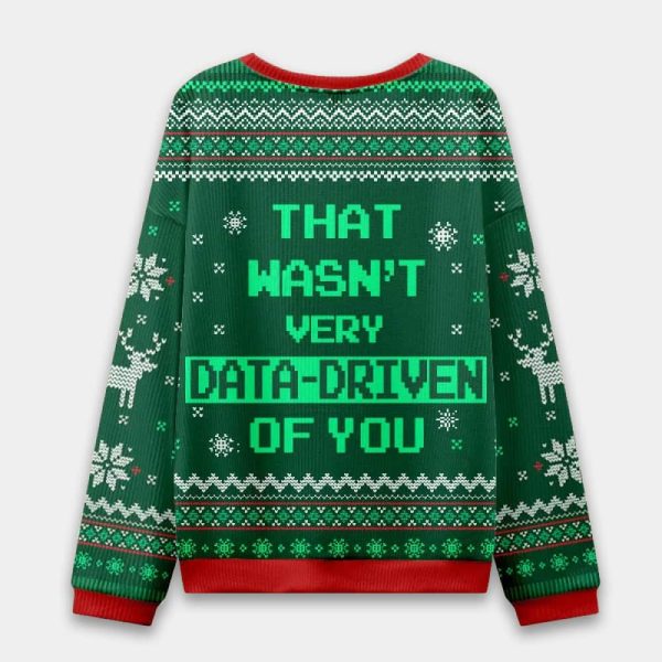 That Wasn’t Very Data Driven Of You Ugly Christmas Sweater