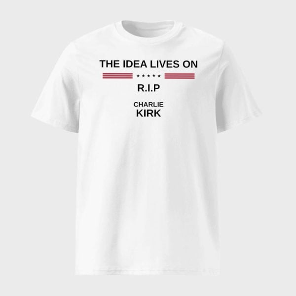 The Idea Lives On Rip Charlie Kirk Shirt