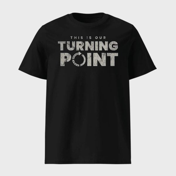 This Is Our Turning Point Shirt