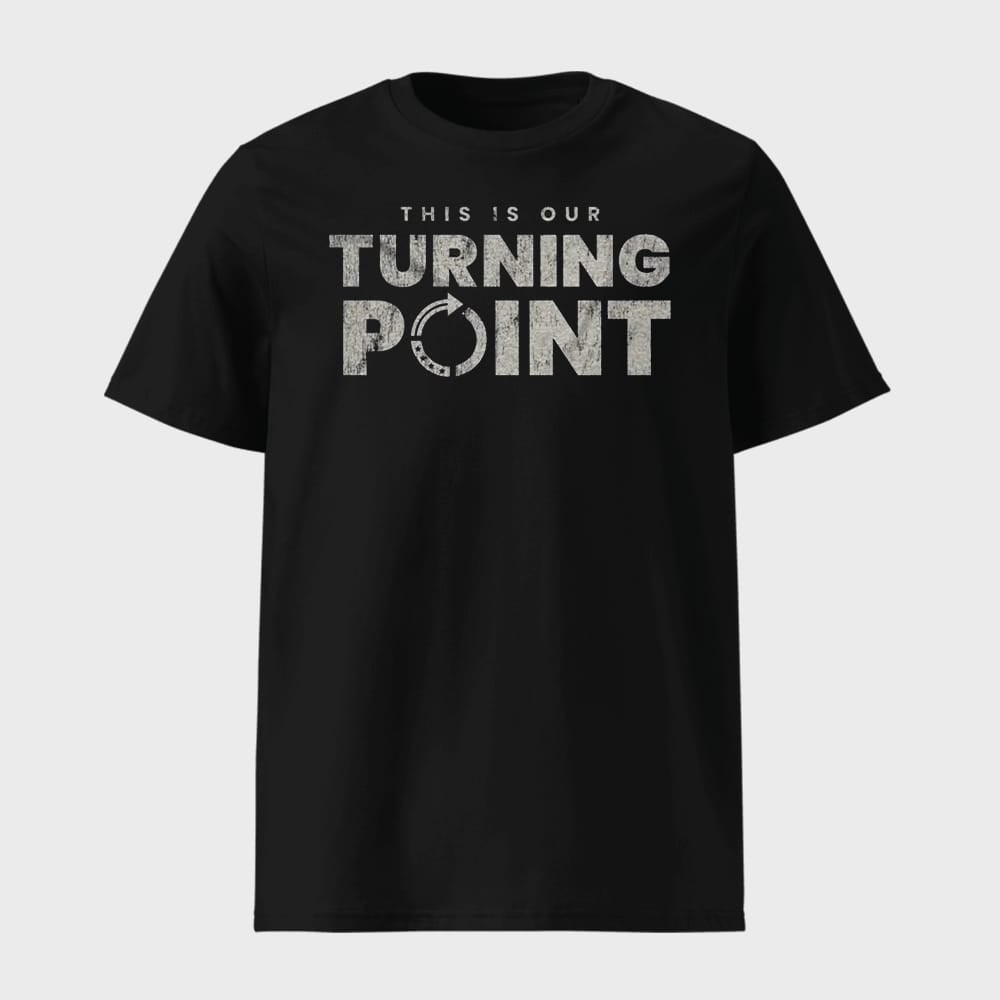 This Is Our Turning Point Shirt 1 This Is Our Turning Point Shirt