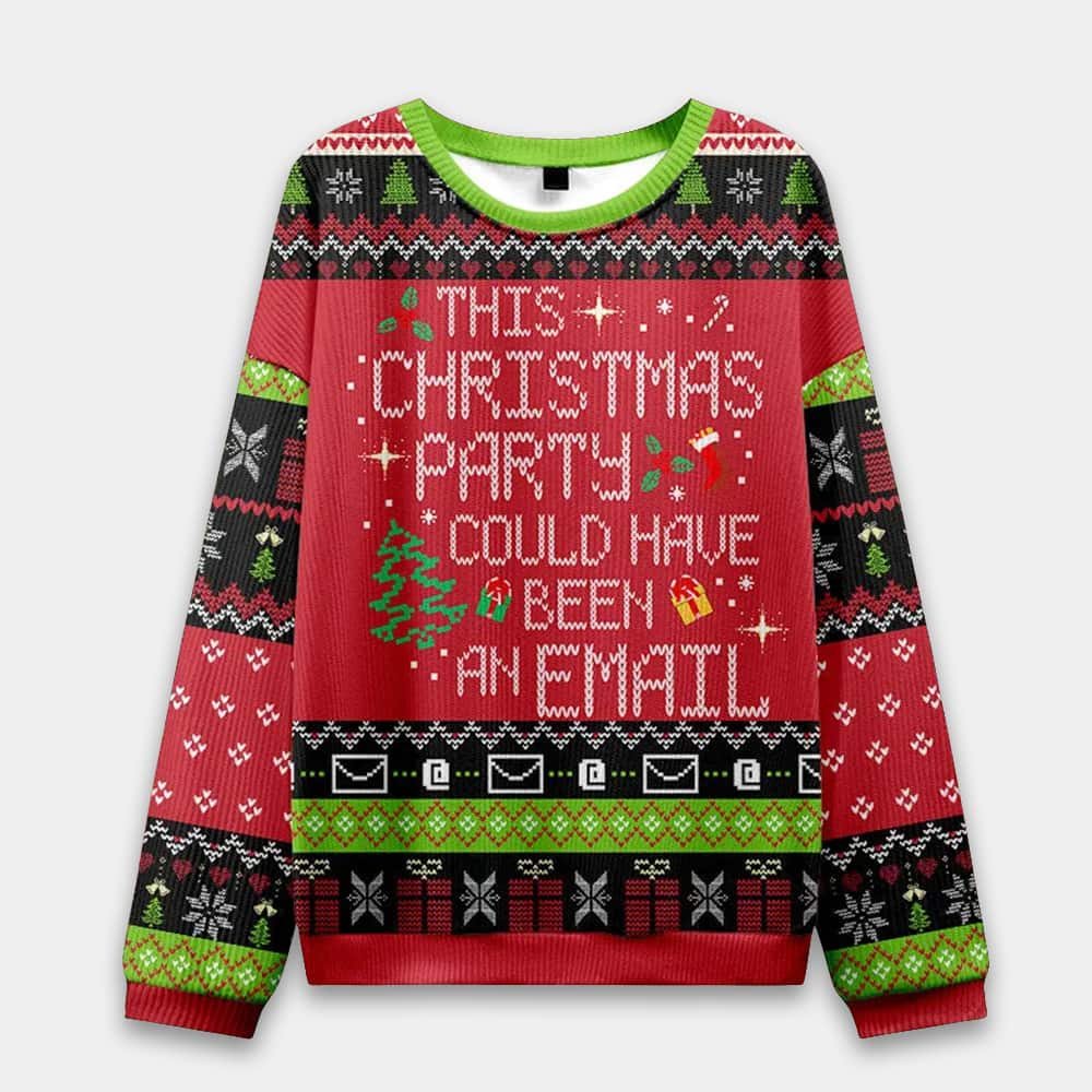 This Party Could Have Been an Email Ugly Christmas Sweater This Party Could Have Been an Email Ugly Christmas Sweater