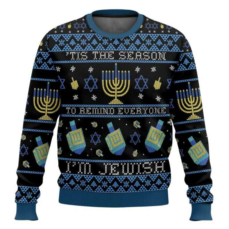 Tis The Season To Remind Everyone Im Jewish Christmas Ugly Sweater Tis The Season To Remind Everyone I'm Jewish Christmas Ugly Sweater