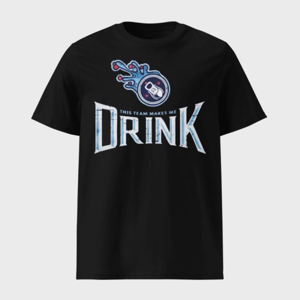Titans This Team Makes Me Drink Shirt