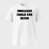 Unreleased Charlie Kirk Design Shirt