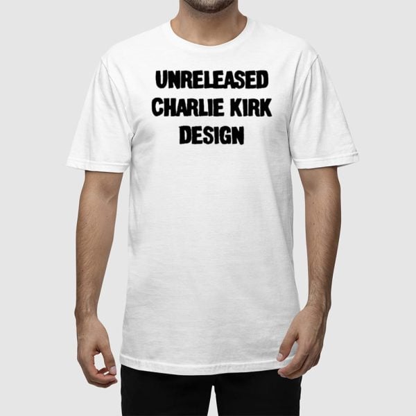 Unreleased Charlie Kirk Design Shirt