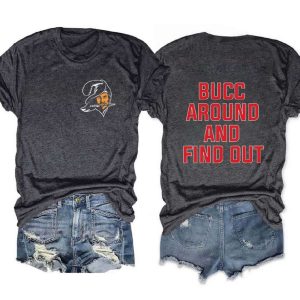 Bucc Around And Find Out Buccaneers Two-Sided Tee 3 Bucc Around And Find Out Buccaneers Two Sided Tee3