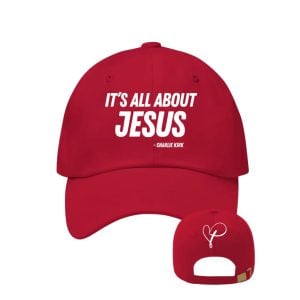 Charlie Kirk Its All About Jesus Cap