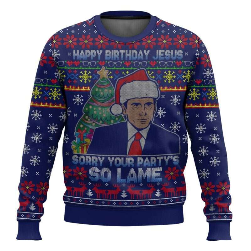 Well Happy Birthday Jesus Sorry Your Party Is So Lame Michael Scott The Office Ugly Christmas Sweater Well Happy Birthday Jesus Sorry Your Party Is So Lame Michael Scott The Office Ugly Christmas Sweater