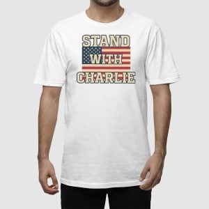 Stand With Charlie Kirk Shirt 2