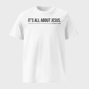 Charlie Kirk It’s All About Jesus Shirt