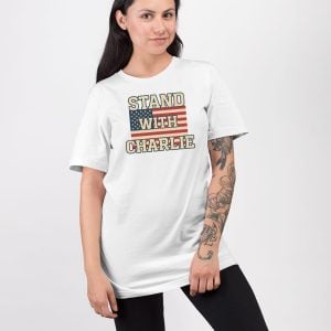 Stand With Charlie Kirk Shirt 3