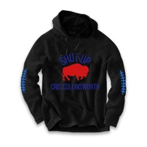 Bills Shut Up Cris Collinsworth Waffle Hoodie