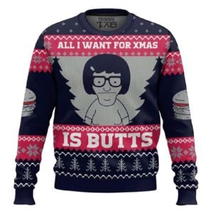 All I Want For Xmas Is Butts Bob’s Burgers Ugly Christmas Sweater