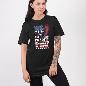 We Are Charlie Kirk American Eagle Flag Shirt 2 We Are Charlie Kirk American Eagle Flag Shirt 3