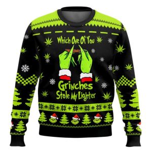 Grnch Weed Which One Of You Grnches Stolen My Lighter Ugly Christmas Sweater