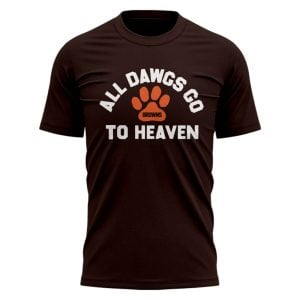 Browns ALL DAWGS GO TO HEAVEN Swagger Jr Shirt 1 Browns ALL DAWGS GO TO HEAVEN Swagger Jr Shirt1