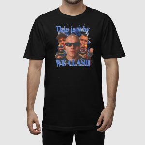 This is Why We Clash Jynxzi Shirt