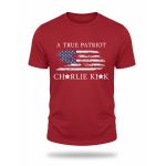 Charlie Kirk A True Patriot Shirt