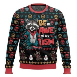Be In Awe Of My Tism Rocket Raccoon Ugly Christmas Sweater