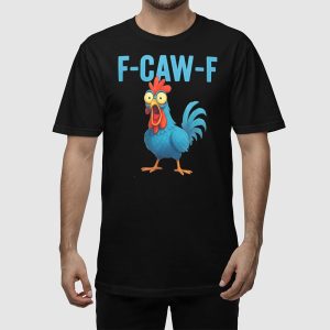 F Caw F Blue Chicken Shirt 2