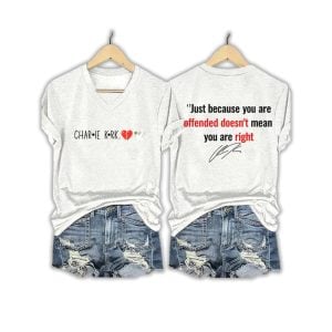 Charlie Kirk Just Because You Are Offended Doesnt You Are Right Shirt3